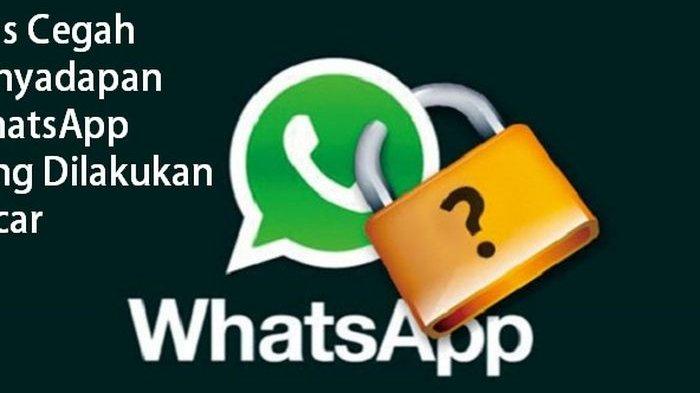 tutorial-mencegah-whatsapp-disadap-caranya-aman-dengan-fitur-wa-ini-loh.jpg