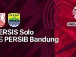 Live-Streaming-Indosiar-dan-prediksi-skor-Persis-Solo-vs-Persib-Bandung.jpg