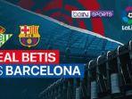 Prediksi-Skor-Real-Betis-vs-Barcelona-lengkap-Link-Live-Streaming.jpg