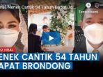 cek-video-viral-nenek-usia-54-tahun-dinikahi-berondong-ulita-abdul-hakim.jpg