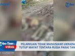 mayat-mayat-yang-tergeletak-dikuburkan-secara-tidak-manusiawi-tentara-ukraina.jpg