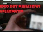 setelah-vina-garut-kini-muncul-video-hot-mahasiswi-banjarmasin-viral-di-whatsapp-2.jpg