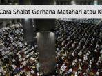 tata-cara-shalat-gerhana-matahari-atau-shalat-khusuf-1-25122019.jpg