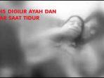 tragis-dalam-waktu-24-jam-gadis-ini-digilir-ayah-dan-pacar-saat-terlelap-tidur-kronologi.jpg