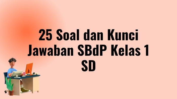 25 Soal SBdP Kelas 1 SD, Dilengkapi Kunci Jawaban