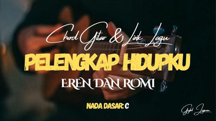 Chord Gitar Lagu Pelengkap Hidupku - Eren dan Romi, Nada Dasar C