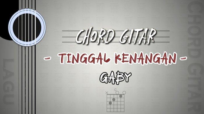 Chord Lagu Tinggal Kenangan - Gaby - Kunci Gitar C
