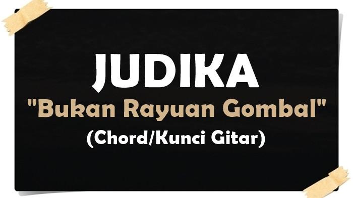 Chord Gitar Lagu Bukan Rayuan Gombal - Judika - Kunci G