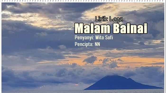 Lirik Lagu Malam Bainai - Wita Sofi, Malam Malam Baiko Yo Mamak
