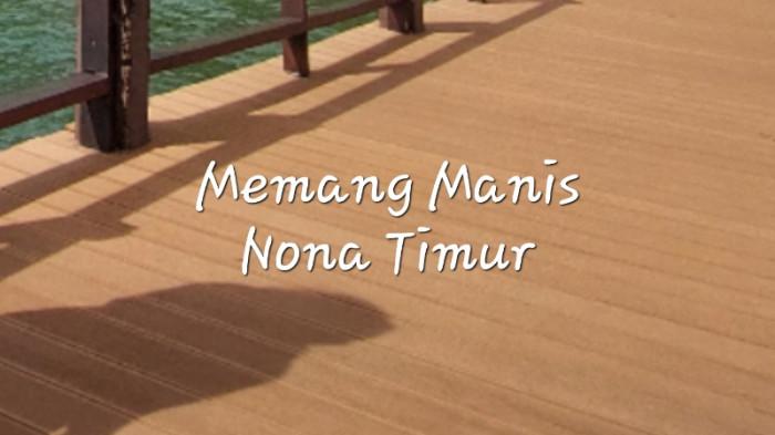 Lirik Lagu Memang Manis Nona Timur - Macepurba feat. Jhaka Patty