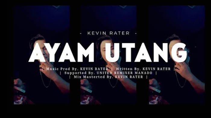 Lirik Ayam Utang - Kevin Rater, Lagu Disko Tanah Viral: Akhirnya Dapa ...