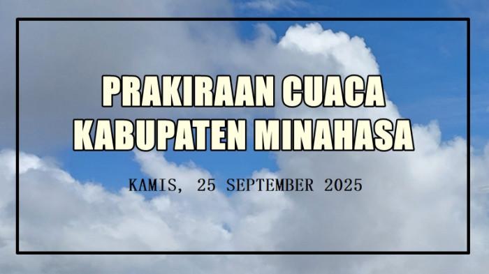Prakiraan Cuaca Minahasa Sulawesi Utara Kamis 25 September 2025, Tombulu Diprediksi Hujan Ringan