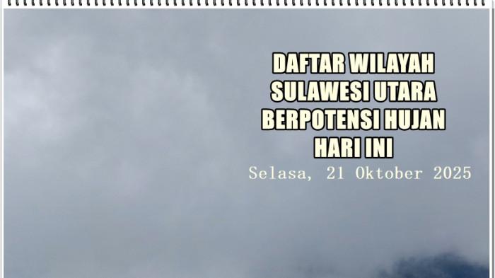 Daftar Wilayah di Sulawesi Utara Berpotensi Hujan Hari Ini, Selasa 21 Oktober 2025