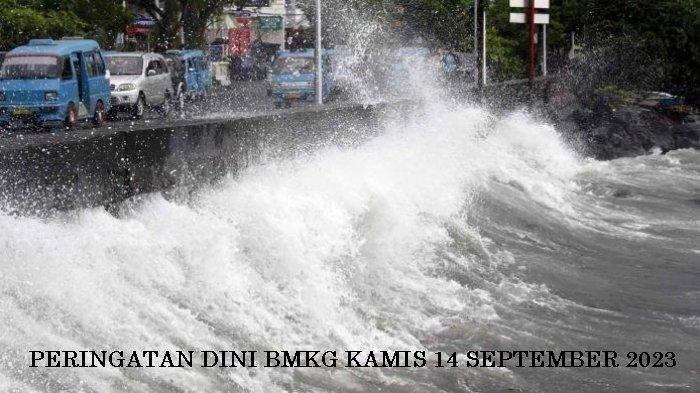 Peringatan Dini BMKG Besok Kamis 14 September 2023 di Wilayah Indonesia, Waspada Gelombang 4 Meter