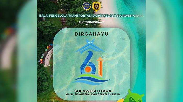 BPTD Kelas II Sulut Ucapkan Selamat Ulang Tahun ke-61 Provinsi Sulawesi Utara