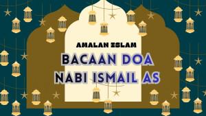 AMALAN-ISLAM-Bacaan-doa-yang-diamalkan-Nabi-Ismail-AS780.jpg
