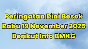 BMKG-merilis-peringatan-dini-cuaca-untuk-besok-Rabu-19-November-2025.jpg