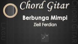 Chord-Berbunga-Mimpi-Ziell-Ferdian.jpg