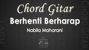 Chord-Berhenti-Berharap-Nabila-Maharani.jpg