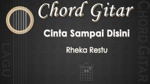Chord-Cinta-Sampai-Disini-Rheka-Restu.jpg