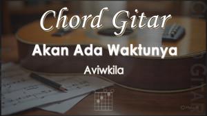Chord-Gitar-Akan-Ada-Waktunya-Aviwkila.jpg