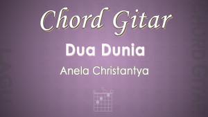Chord-Gitar-Dua-Dunia-Anela-Christantya.jpg