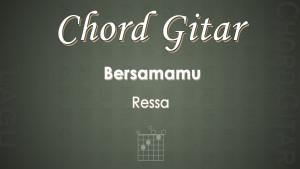 Chord-Gitar-Lagu-Bersamamu-Ressa.jpg