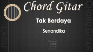 Chord-Gitar-Lagu-Tak-Berdaya-Senandika.jpg