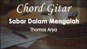 Chord-Gitar-Sabar-Dalam-Mengalah-Thomas-Arya.jpg