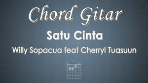 Chord-Gitar-Satu-Cinta-Willy-Sopacua-feat-Cherryl-Tuasuun.jpg