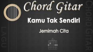 Chord-Kamu-Tak-Sendiri-Jemimah-Cita.jpg