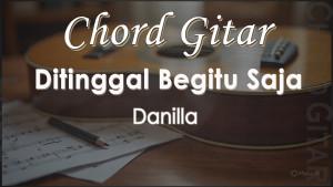 Chord-Kunci-Gitar-Ditinggal-Begitu-Saja-Danilla.jpg