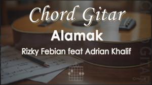 Chord-Lagu-Alamak-Rizky-Febian-feat-Adrian-Khalif.jpg