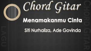Chord-Menamakanmu-Cinta-Siti-Nurhaliza-Ade-Govinda.jpg