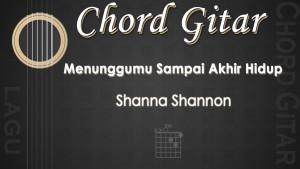 Chord-Menunggumu-Sampai-Akhir-Hidup-Shanna-Shannon.jpg