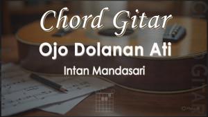 Chord-Ojo-Dolanan-Ati-Intan-Mandasari.jpg