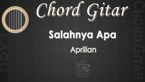 Chord-Salahnya-Apa-Aprilian.jpg