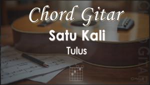 Chord-Satu-Kali-Tulus.jpg
