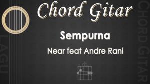 Chord-Sempurna-Near-feat-Andre-Rani.jpg