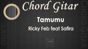 Chord-Tamumu-Ricky-Feb-feat-Safira.jpg