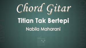 Chord-gitar-Titian-Tak-Bertepi-Nabila-Maharani.jpg