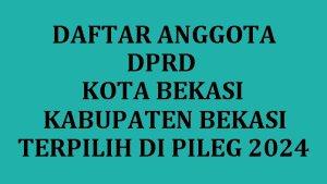 Daftar-Nama-Semua-Anggota-DPRD-Kota-Bekasi-dan-DPRD-Kabupaten-Bekasi-Terpilih-di-Pileg-2024.jpg