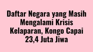 Daftar-Negara-yang-Masih-Mengalami-Krisis-Kelaparan.jpg