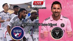 FC-Dallas-Vs-Inter-Miami-Senin-7-Agustus-2023-Pagi.jpg