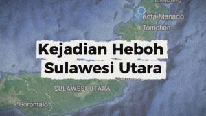 Kejadian-heboh-di-Sulut-sepekan-terakhir.jpg