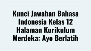 Kunci-Jawaban-Bahasa-Indonesia-Kelas-12-Halaman.jpg
