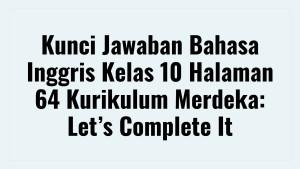 Kunci-Jawaban-Bahasa-Inggris-Kelas-10-Halaman-64-Kurikulum.jpg