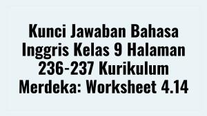 Kunci-Jawaban-Bahasa-Inggris-Kelas-9-Halaman-236-237.jpg