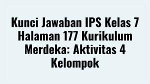 Kunci-Jawaban-IPS-Kelas-7-Halaman-177-Kurikulum.jpg