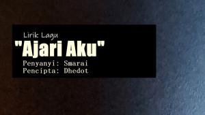 Lirik-Lagu-Ajari-Aku-Smarai.jpg
